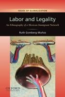 Labor and Legality: An Ethnography of a Mexican Immigrant Network 0199739382 Book Cover