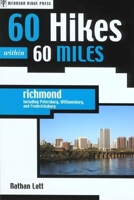 60 Hikes Within 60 Miles: Richmond: Including Petersburg, Williamsburg, and Fredericksburg