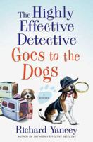 The Highly Effective Detective Goes to the Dogs 0312347537 Book Cover