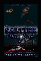 Saltier than Ever: A Ghetto Soap Opera 1480205362 Book Cover