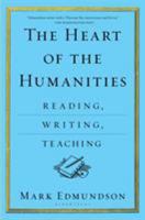 The Heart of the Humanities: Reading, Writing, Teaching 1632863081 Book Cover