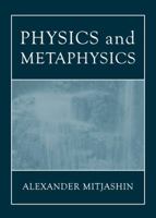 Physics and Metaphysics 1443832979 Book Cover