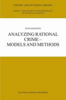 Analyzing Rational Crime - Models and Methods (Theory and Decision Library A:) 1402016573 Book Cover