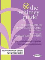 The Whitney Guide - The Los Angeles Private School Guide 7th Edition 0982530404 Book Cover