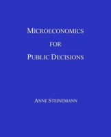 Microeconomics for Public Decisions 0692174079 Book Cover
