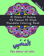 Al Asma Ul Husna: 99 Names Of Allah: Mandala Coloring Book: Volume 3: 25 Unique Designs With Attributes Of God Written In Arabic & English: Great Fun Gift For Muslim / Islamic Young Teenagers & Adults B084DG7PWC Book Cover