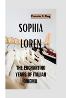 Sophia Loren: The Enchanting Years of Italian Cinema (Drama Diaries) B0CWCXMF7Z Book Cover