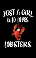 Just A Girl Who Loves Lobsters: Animal Nature Collection 1075558158 Book Cover