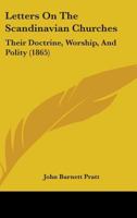 Letters On The Scandinavian Churches: Their Doctrine, Worship, And Polity 1437074219 Book Cover