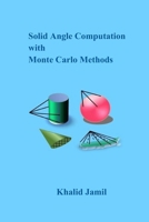 Solid Angle Computation with Monte Carlo Methods 1546792260 Book Cover