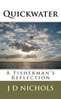 Quickwater-A Fisherman's Reflection 1456528688 Book Cover