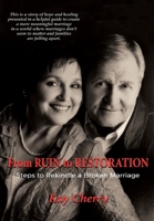 From Ruin to Restoration: Steps to Rekindle a Broken Marriage 1684118735 Book Cover