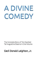 A Divine Comedy: The Complete Story of Tom Spotted Tail Augustine Stearns in One Volume (Divine Comedy: A Native American Coming-of-Age Story) B0F7RMYW2L Book Cover