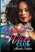 Ratchet Wives Club: Atlanta Edition 1547203455 Book Cover