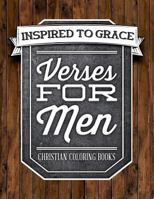 Verses For Men: Inspired To Grace: Christian Coloring Books: Day & Night: A Unique & Uplifting White & Black Background Paper Bible Verse Adult ... Spiritual Prayer, Relaxation & Stress Relief) 1534827978 Book Cover