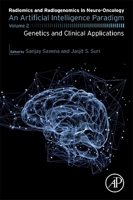 Radiomics and Radiogenomics in Neuro-Oncology: An Artificial Intelligence Paradigm – Volume 2: Genetics and Clinical Applications 0443185093 Book Cover