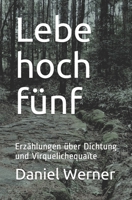 Lebe hoch f�nf: Erz�hlungen �ber Dichtung und Virquelichequa�te 1677580445 Book Cover