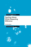 Teaching Values Whilst Respecting Difference (Bloomsbury Philosophy of Education) 1350255181 Book Cover