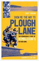 Show Me the Way to Plough Lane 1785318799 Book Cover