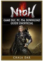 Nioh Game DLC, Pc, Ps4, Download Guide Unofficial 197935880X Book Cover