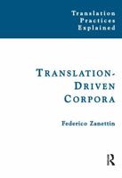 Translation-Driven Corpora: Corpus Resources for Descriptive and Applied Translation Studies 1905763298 Book Cover