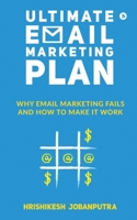 Ultimate Email Marketing Plan: Why Email Marketing Fails And How To Make it Work 164650951X Book Cover