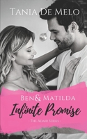 Ben & Matilda - Infinite Promise: A Romance Novel (The Adair Series) 1650213409 Book Cover
