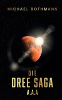 Die DREE Saga: A.A.A. (German Edition) 3740772697 Book Cover