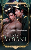 L'Oméga Voyant (Âmes Sœurs Improbables) (French Edition) B0DQ5C93FZ Book Cover