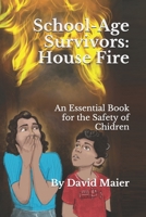 School-Age Survivors: House Fire B08KQXZYSC Book Cover