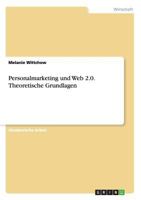 Personalmarketing und Web 2.0. Theoretische Grundlagen 3656715580 Book Cover