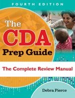 The Cda Prep Guide, Fourth Edition: The Complete Review Manual 1605547247 Book Cover