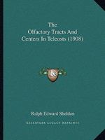 The Olfactory Tracts And Centers In Teleosts 1166447820 Book Cover