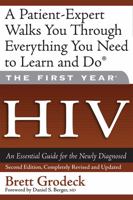 The First Year: HIV: An Essential Guide for the Newly Diagnosed (First Year, The) 1569244901 Book Cover
