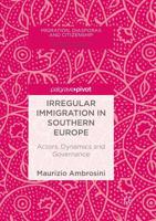 Irregular Immigration in Southern Europe: Actors, Dynamics and Governance 3319889532 Book Cover