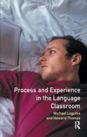 Process and Experience in the Language Classroom 0582016541 Book Cover