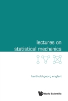 Lectures on Statistical Mechanics 9811225540 Book Cover