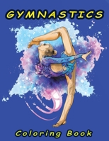 Gymnastics Coloring Book: Gymnastics Coloring pages, Love Gymnastics Perfect colouring pages for boys, girls, and kids of ages ... Of Fun Guaranteed! B08M8PKDMY Book Cover