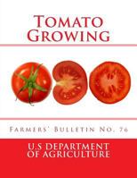 Tomato Growing: Farmers' Bulletin No. 76 1985081091 Book Cover