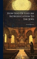 How Odd of God an Introducation to the Jews B0FK1H9TXL Book Cover