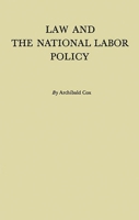 Law and the National Labor Policy: 0313237948 Book Cover
