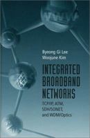 Integrated Broadband Networks: TCP/IP, ATM, SDH/SONET, and WDM/Optics