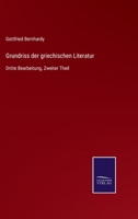 Grundriss der griechischen Literatur: Dritte Bearbeitung, Zweiter Theil 375252748X Book Cover