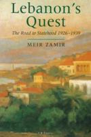 Lebanon's Quest: The Road to Statehood, 1926-1939 1860645534 Book Cover