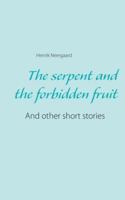 The serpent and the forbidden fruit: And other short stories 8743026192 Book Cover