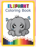 Elephant Coloring Book: Coloring Markers For Kids Ages 4-8, Glitter Pencils For Adult Coloring Book, Coloring Pencils For Kids B084DNYFYL Book Cover