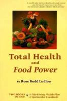 Total Health and Food Power: Principles of Healthful Living and Outstanding Vegetarian Recipes from Glendale Adventist Medical Center 0880071583 Book Cover