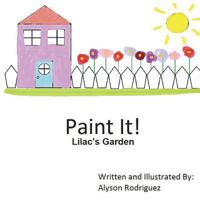 Paint It!: Lilac's Garden 1721633545 Book Cover