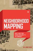 Neighborhood Mapping: How to Make Your Church Invaluable to the Community 0802411347 Book Cover