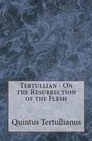 On The Resurrection Of The Flesh 1643731041 Book Cover